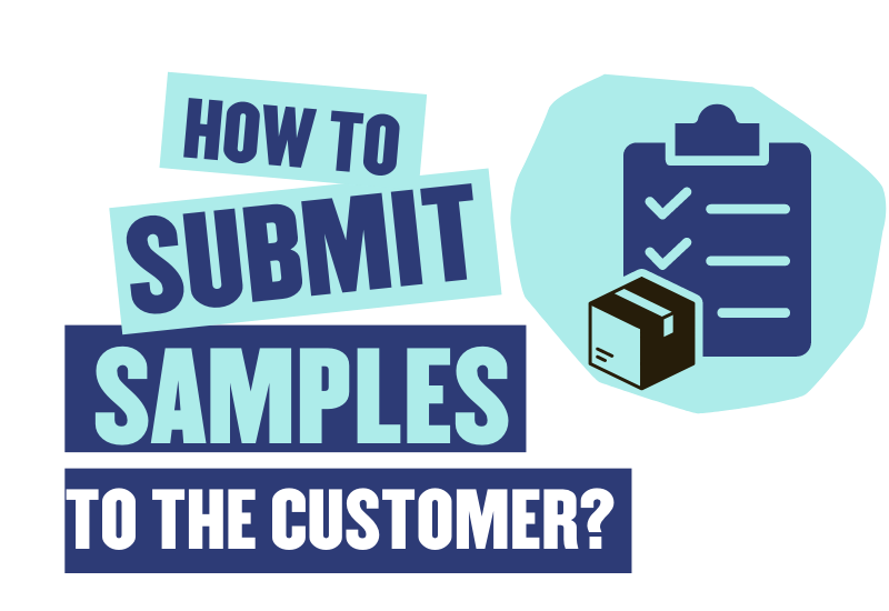 How to submit samples to the customer?